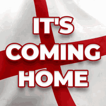 Is it coming home?